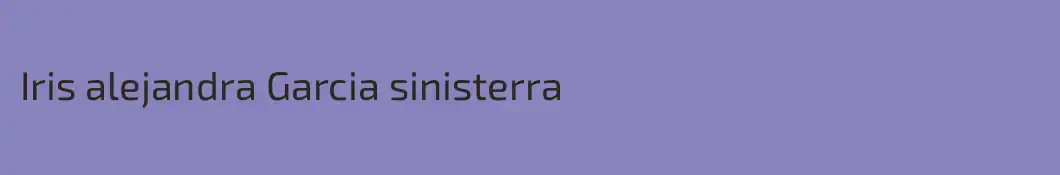 Iris alejandra Garcia sinisterra